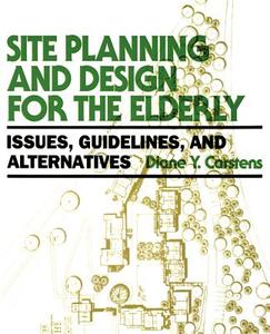 Site Planning for Elderly di Carstens edito da John Wiley & Sons