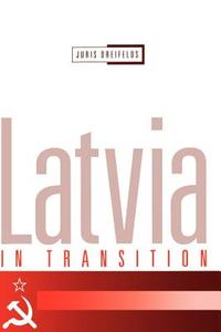 Latvia in Transition di Juris Dreifelds edito da Cambridge University Press