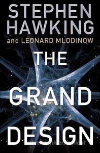 The Grand Design di Stephen Hawking, Leonard Mlodinow edito da BANTAM DELL