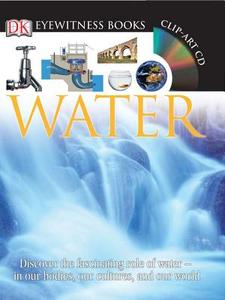 Water [With Clip-Art CD and Poster] di John Woodward edito da DK Publishing (Dorling Kindersley)