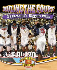 Ruling the Court: Basketball's Biggest Wins di Jaime Winters edito da CRABTREE PUB