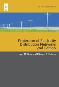 Protection of Electricity Distribution Networks di Juan Gers, Ted Holmes edito da Institution of Engineering & Technology