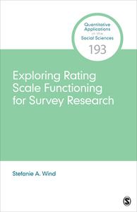 Exploring Rating Scale Functioning For Survey Research di Stefanie A. Wind edito da SAGE Publications Inc