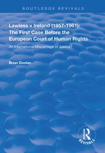 Lawless V Ireland (1957-1961): The First Case Before The European Court Of Human Rights di Brian Doolan edito da Taylor & Francis Ltd