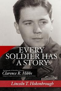 Every Soldier Has a Story di Lincoln Hokenbrough edito da Lulu.com