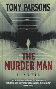 The Murder Man di Tony Parsons edito da Thorndike Press Large Print
