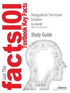 Studyguide for the Human Condition by Arendt, ISBN 9780226025988 di Cram101 Textbook Reviews edito da CRAM101