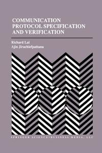 Communication Protocol Specification and Verification di Ajin Jirachiefpattana, Richard Lai edito da Springer US