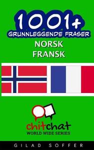 1001+ Grunnleggende Fraser Norsk - Fransk di Gilad Soffer edito da Createspace