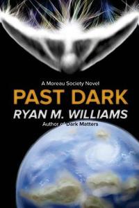 Past Dark di Ryan M. Williams edito da Createspace