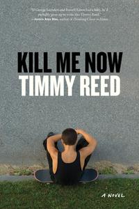 Kill Me Now di Timmy Reed edito da COUNTERPOINT PR