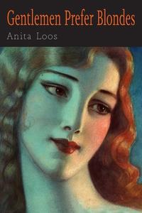 Gentlemen Prefer Blondes di Anita Loos edito da Martino Fine Books