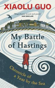 My Battle Of Hastings di Xiaolu Guo edito da Random House