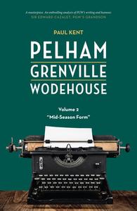Pelham Grenville Wodehouse - Volume 2: Mid-Season Form di Paul Kent edito da LEAPFROG PR