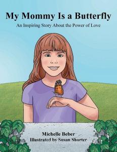 My Mommy Is a Butterfly di Michelle Beber edito da Balboa Press