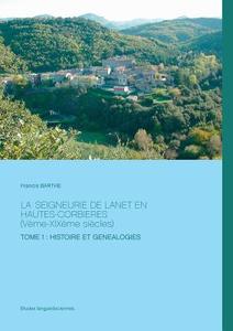 La Seigneurie de Lanet en hautes-Corbieres  (Vème-XIXème siècles) di Francis Barthe edito da Books on Demand