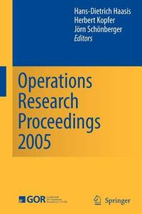 Operations Research Proceedings 2005 edito da Springer-verlag Berlin And Heidelberg Gmbh & Co. Kg