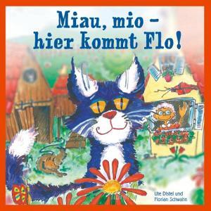 Miau, mio - hier kommt Flo! di Ute Distel, Florian Schwahn edito da Books on Demand