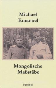 Mongolische Maßstäbe di Michael Emanuel edito da Turmhut Verlag