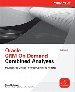 Oracle CRM on Demand Combined Analyses di Michael D. Lairson edito da OSBORNE