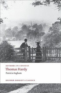 Authors In Context: Thomas Hardy di Patricia Ingham edito da Oxford University Press