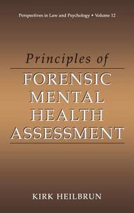Principles of Forensic Mental Health Assessment di Kirk Heilbrun edito da Springer US