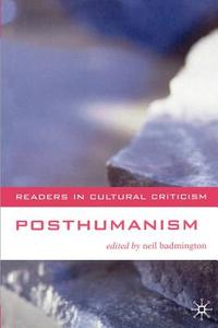 Posthumanism di Neil Badmington edito da Macmillan Education UK
