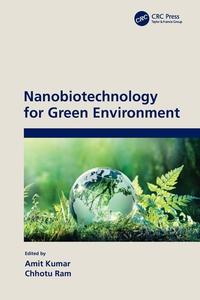 Nanobiotechnology For Green Environment edito da Taylor & Francis Ltd