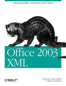 Office 2003 XML di Evan Lenz, Mary McRae, Simon St Laurent edito da OREILLY MEDIA