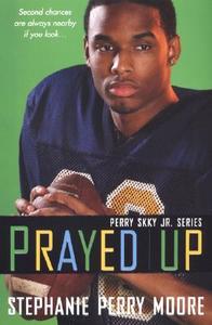 Prayed Up di Stephanie Perry Moore edito da Kensington Publishing