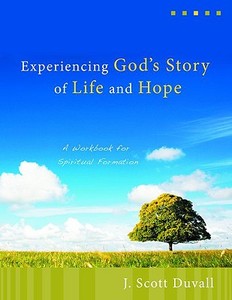 Experiencing God's Story of Life and Hope di J Scott Duvall edito da Kregel Publications,U.S.