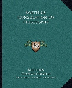 Boethius' Consolation of Philosophy di Boethius edito da Kessinger Publishing
