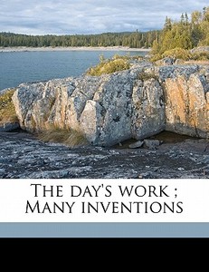 The Day's Work ; Many Inventions di Rudyard Kipling edito da Nabu Press
