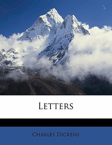 Letters di Charles Dickens edito da Nabu Press