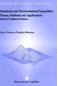 Variational and Hemivariational Inequalities - Theory, Methods and Applications di D. Goeleven, Dumitru Motreanu edito da Springer US
