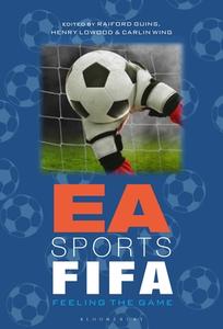 EA Sports Fifa: Feeling the Game edito da BLOOMSBURY ACADEMIC