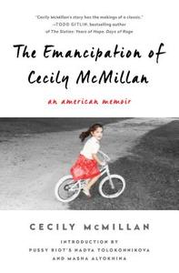 The Emancipation Of Cecily Mcmillan di Cecily McMillan edito da Avalon Publishing Group