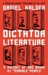 Dictator Literature di Daniel Kalder edito da Oneworld Publications