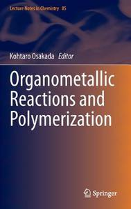 Organometallic Reactions and Polymerization edito da Springer-Verlag GmbH