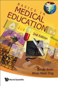 Basics In Medical Education (2nd Edition) di Amin Zubair edito da World Scientific