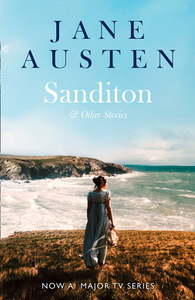 Sanditon: & Other Stories (Collins Classics) di Jane Austen edito da WILLIAM COLLINS