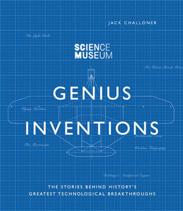 Genius Inventions That Changed the World di Jack Challoner, NMSI Ltd edito da Carlton Books Ltd.