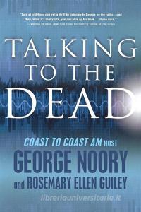 TALKING TO THE DEAD di George Noory edito da Forge Trade