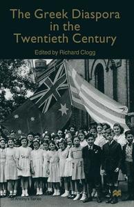 The Greek Diaspora in the Twentieth Century edito da Palgrave Macmillan UK