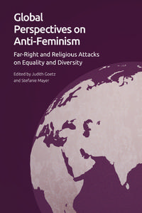 Global Perspectives On Anti-Feminism edito da Edinburgh University Press