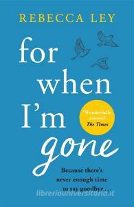 For When I'm Gone di Rebecca Ley edito da Orion Publishing Co