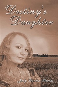 Destiny's Daughter di Judy Borden Stevens, Judith Borden Stevens edito da PUBLISHAMERICA