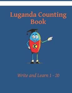 My First Luganda Counting Book: Colour and Learn 1 2 3 di Kasahorow edito da Createspace