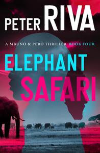 Elephant Safari di Peter Riva edito da OPEN ROAD MEDIA MYSTERY & THRI