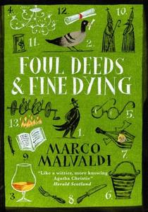 Foul Deeds And Fine Dying di Marco Malvaldi edito da Quercus Publishing